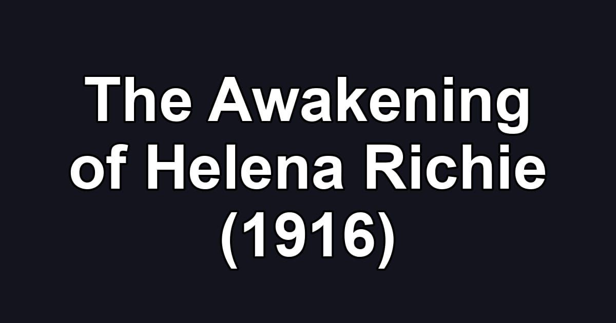 The Awakening of Helena Richie (1916)