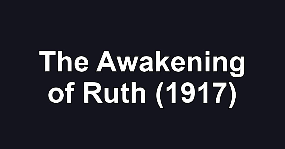 The Awakening of Ruth (1917)