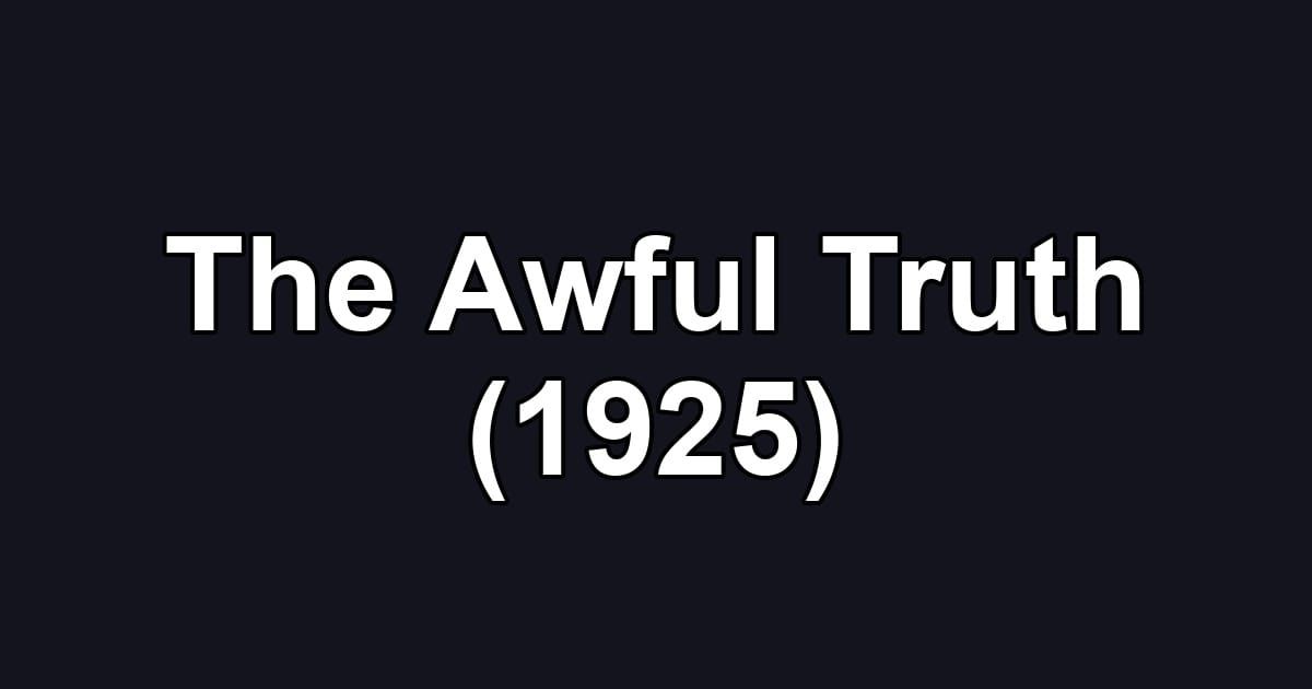 The Awful Truth (1925)