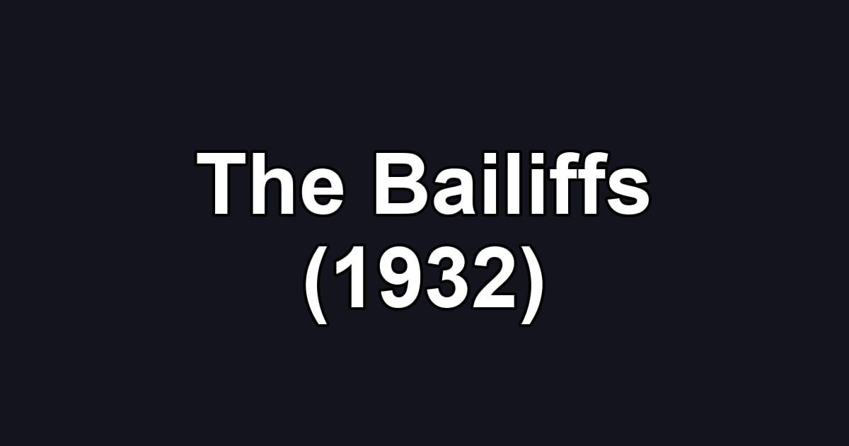 The Bailiffs (1932)