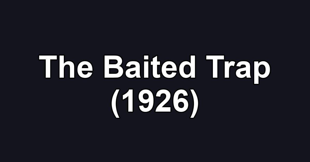 The Baited Trap (1926)