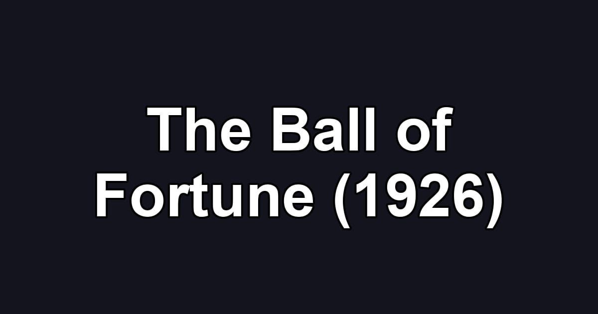The Ball of Fortune (1926)