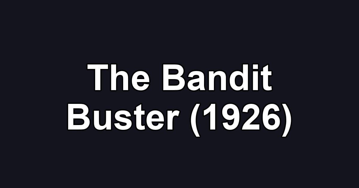 The Bandit Buster (1926)