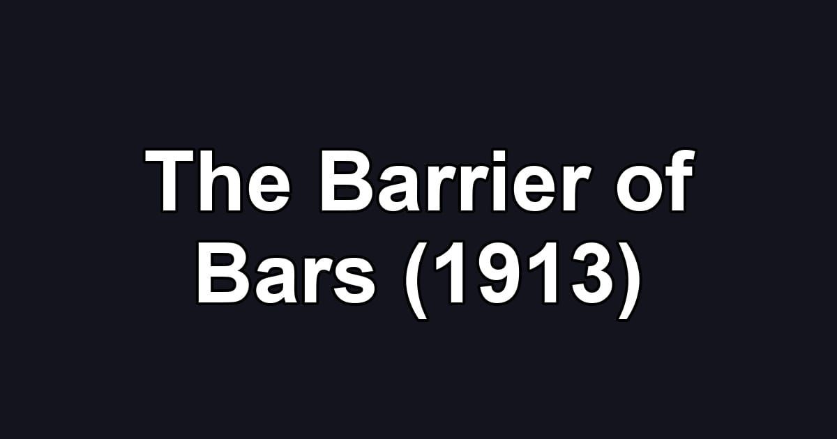 The Barrier of Bars (1913)