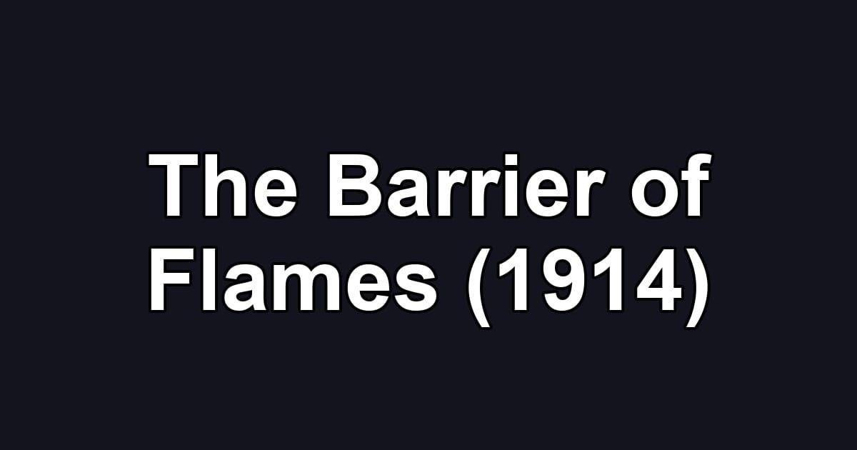 The Barrier of Flames (1914)