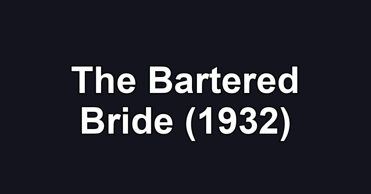 The Bartered Bride (1932)