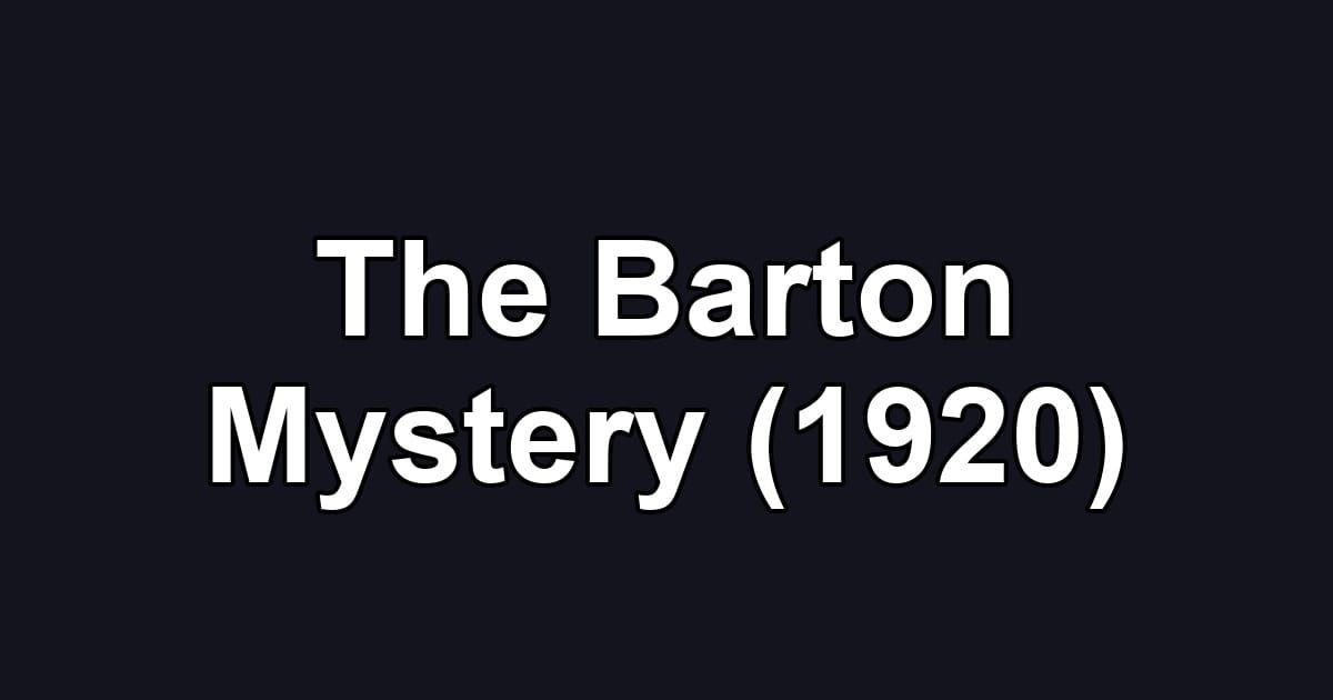 The Barton Mystery (1920)