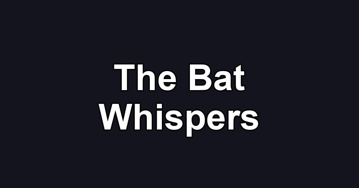 The Bat Whispers