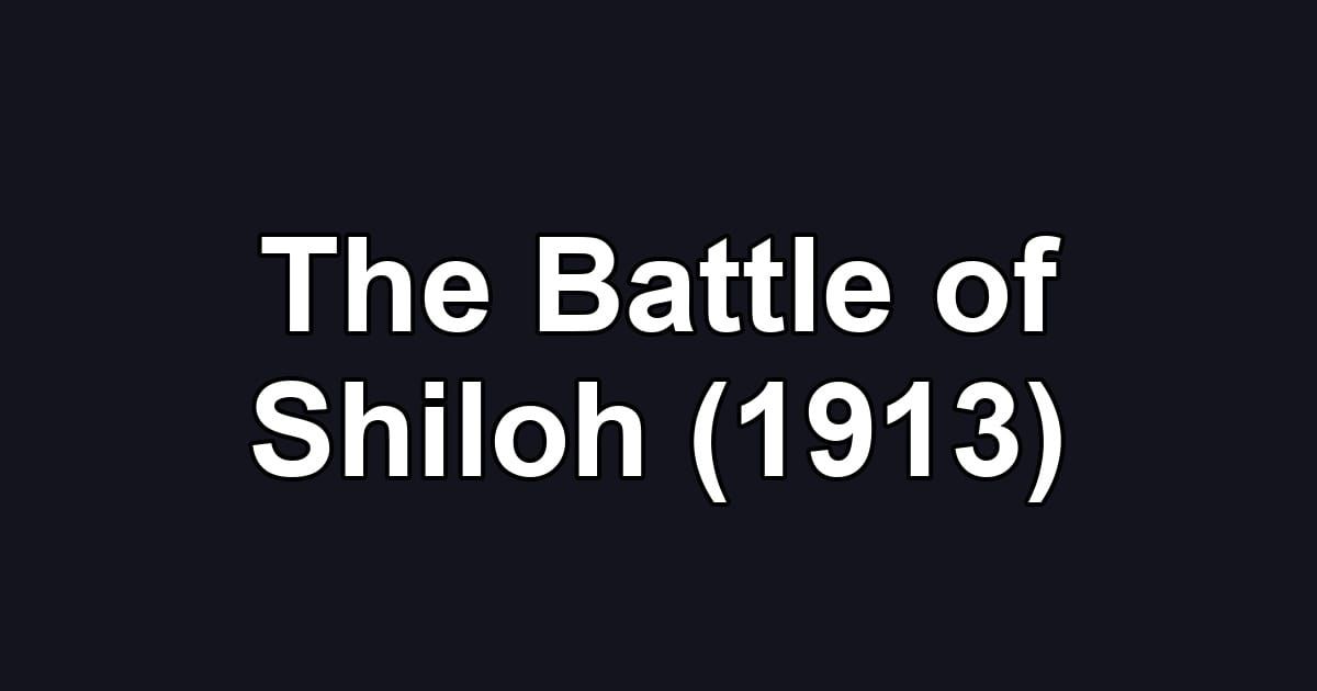 The Battle of Shiloh (1913)
