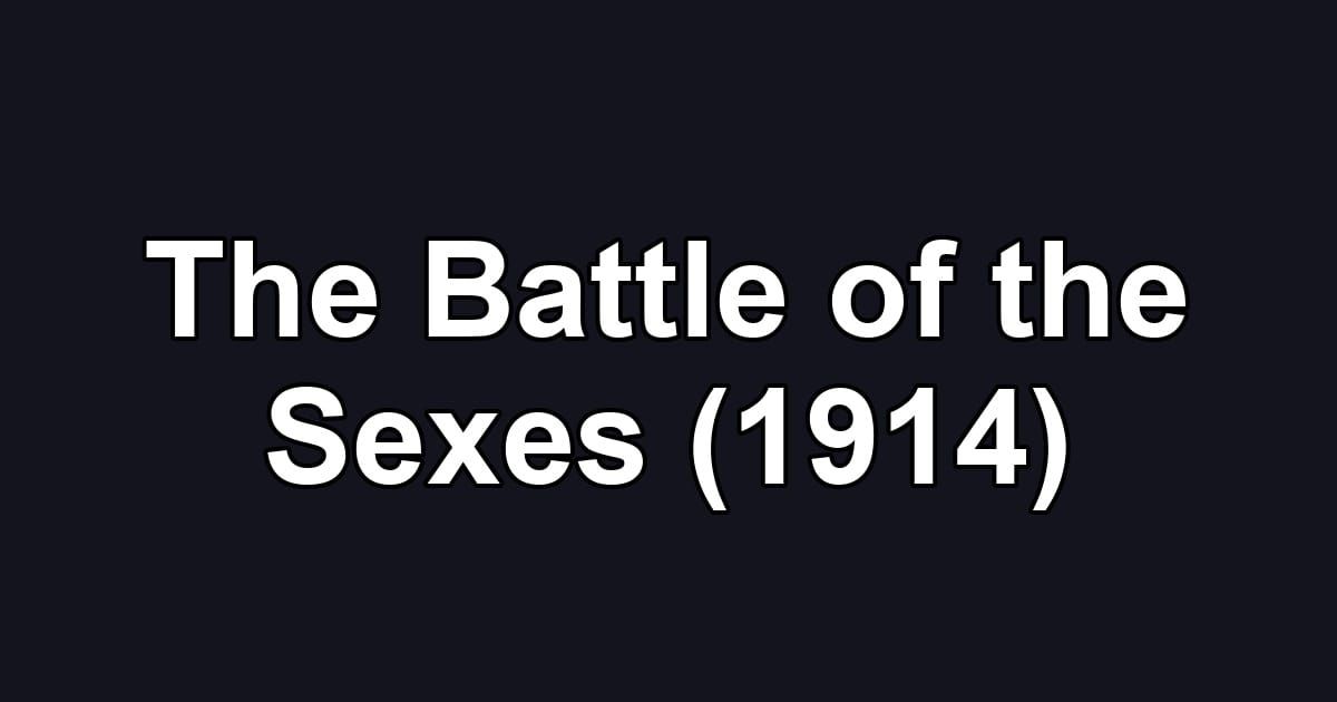 The Battle of the Sexes (1914)