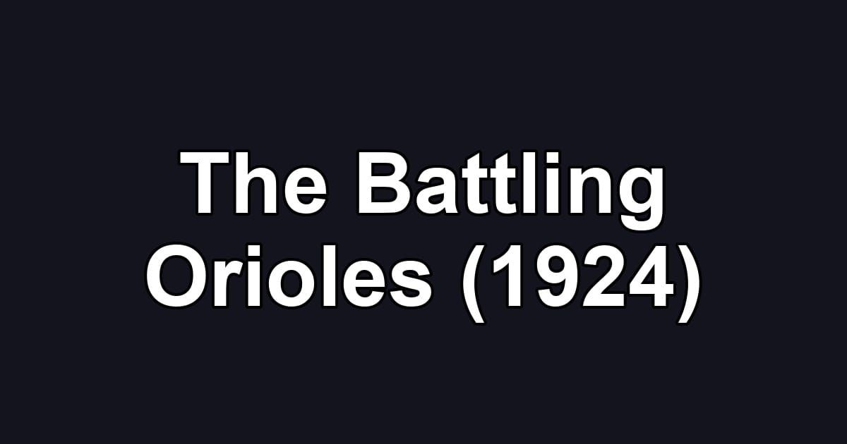 The Battling Orioles (1924)