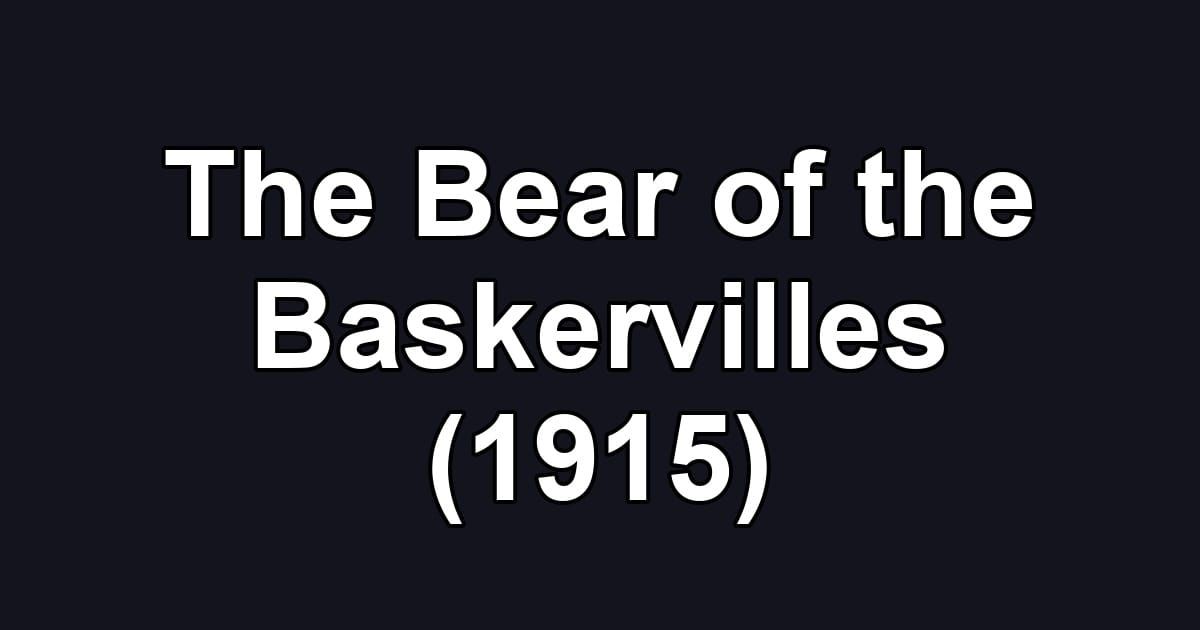 The Bear of the Baskervilles (1915)