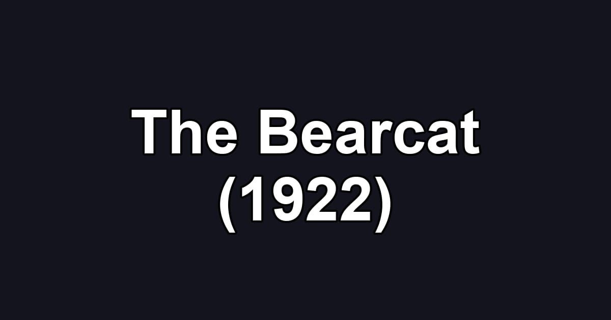 The Bearcat (1922)
