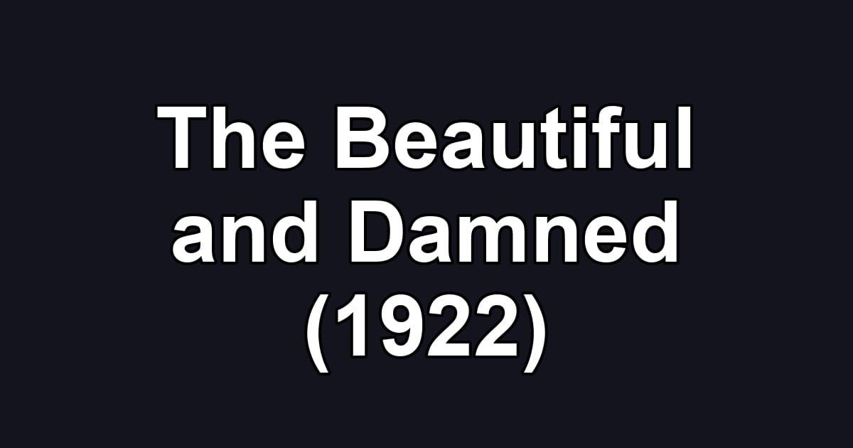The Beautiful and Damned (1922)