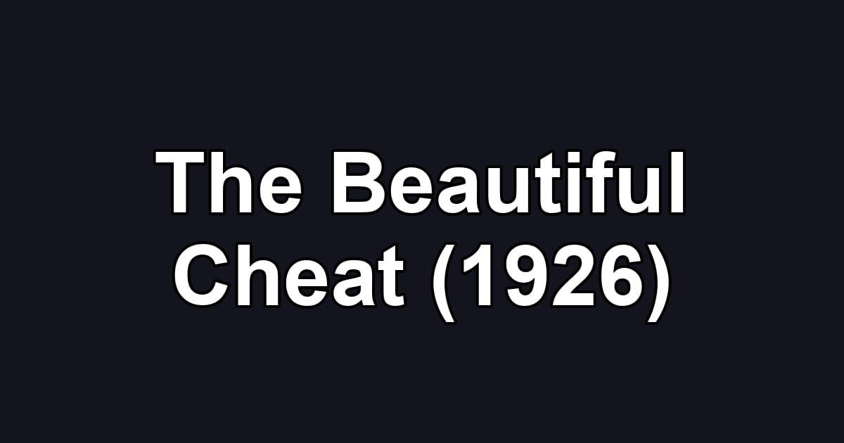 The Beautiful Cheat (1926)