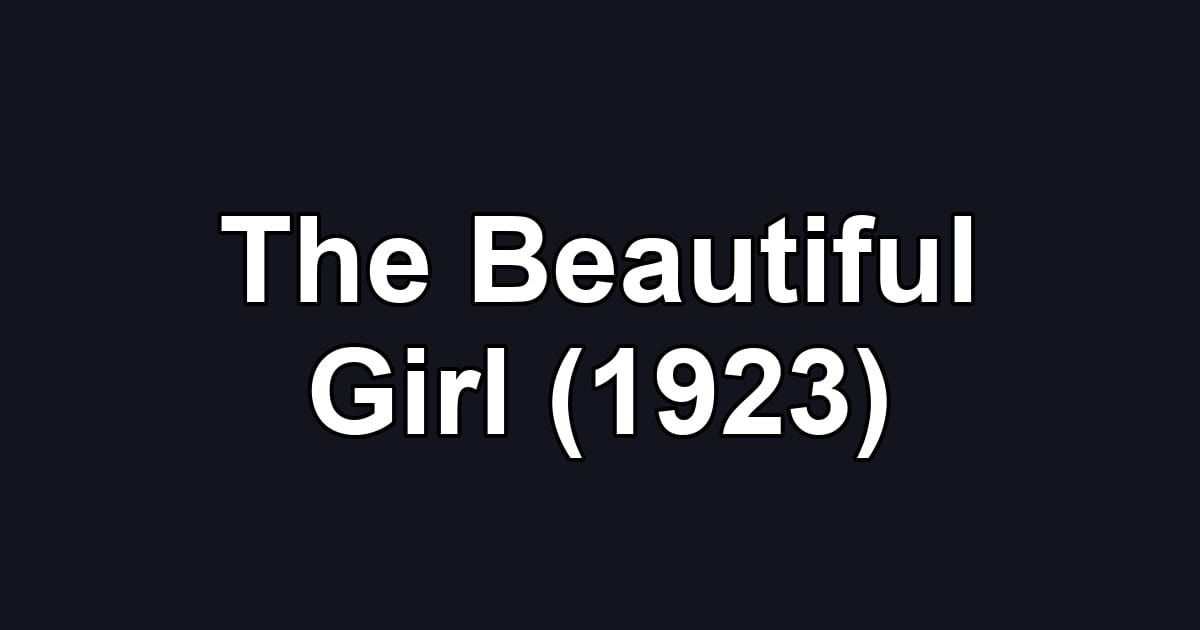 The Beautiful Girl (1923)