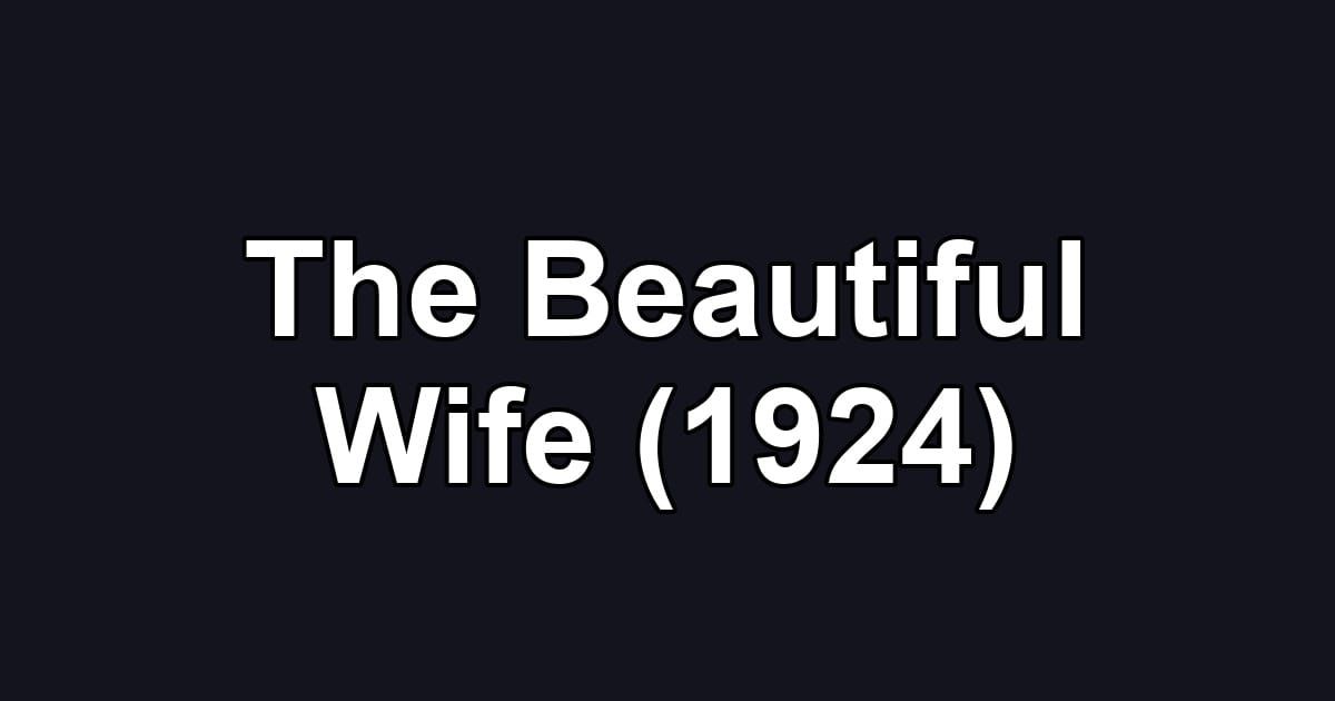 The Beautiful Wife (1924)