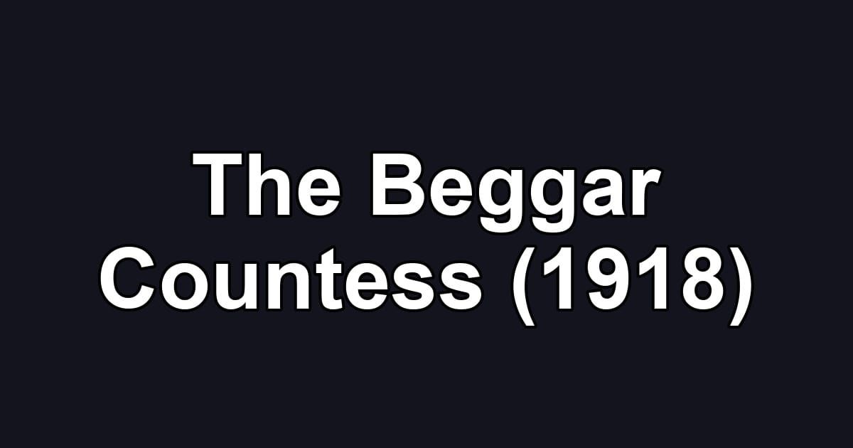 The Beggar Countess (1918)