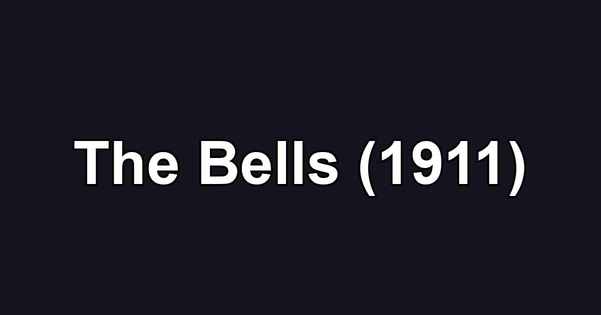 The Bells (1911)