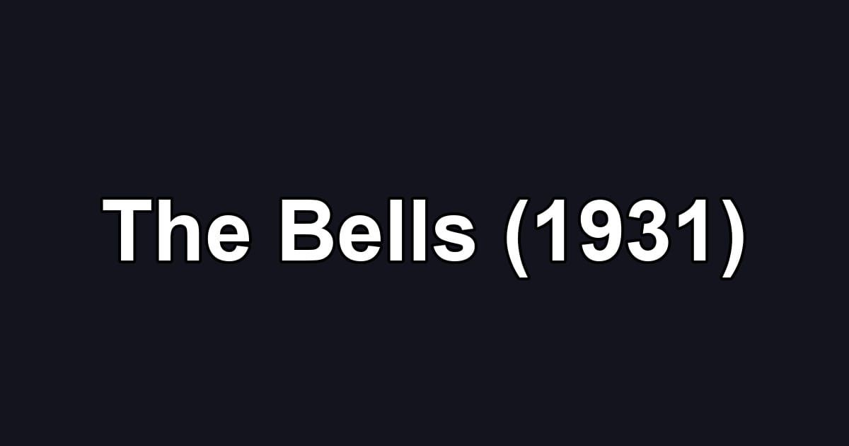 The Bells (1931)