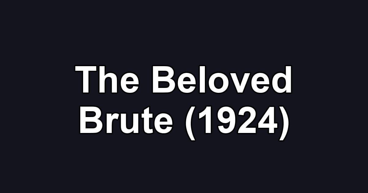 The Beloved Brute (1924)