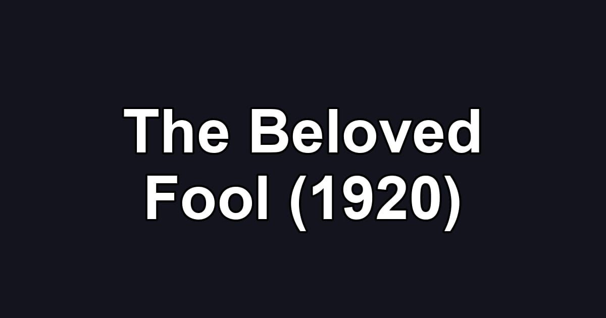 The Beloved Fool (1920)