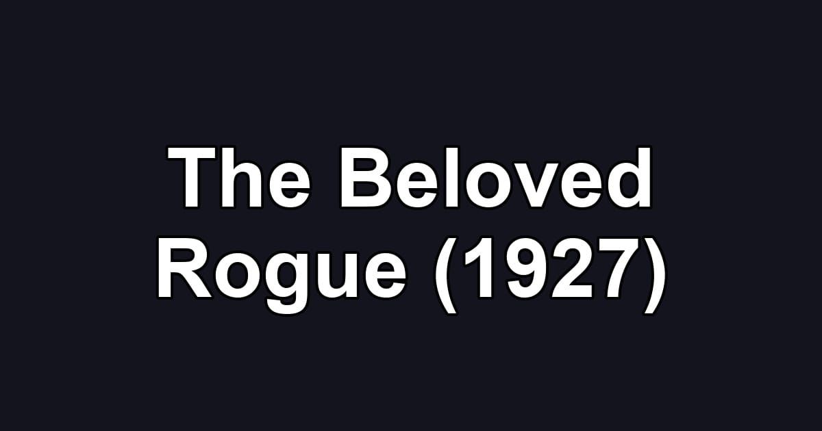 The Beloved Rogue (1927)