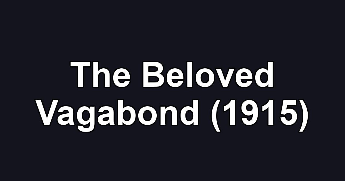 The Beloved Vagabond (1915)