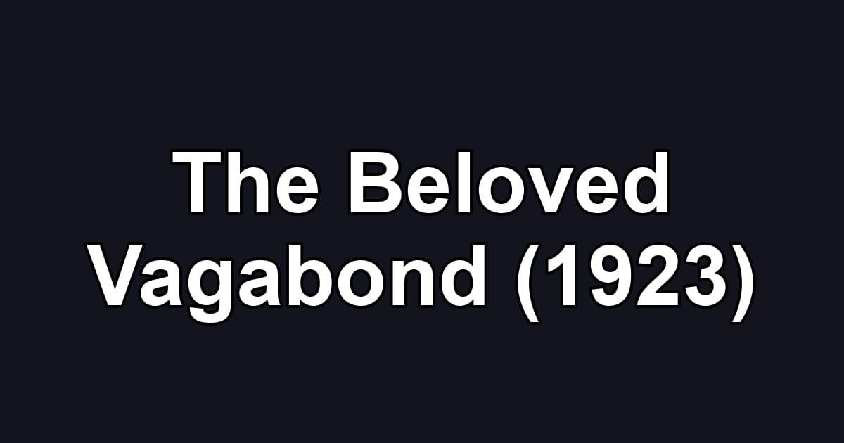 The Beloved Vagabond (1923)