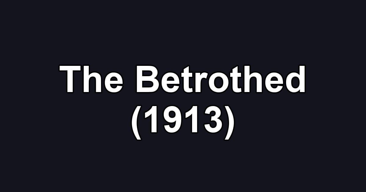 The Betrothed (1913)