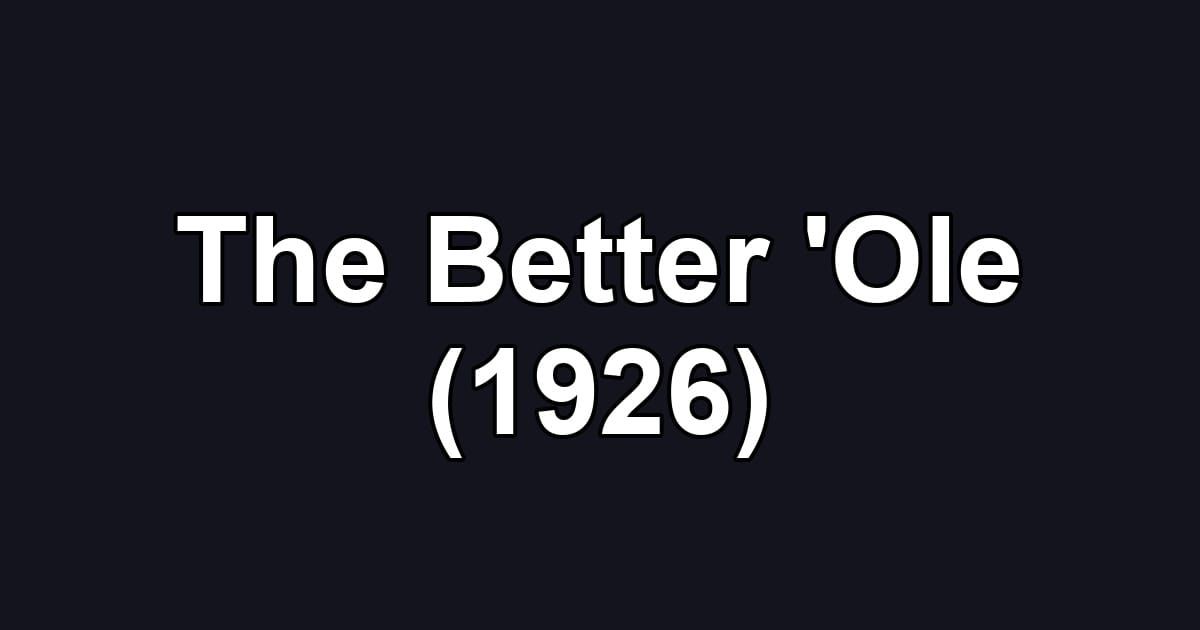 The Better 'Ole (1926)
