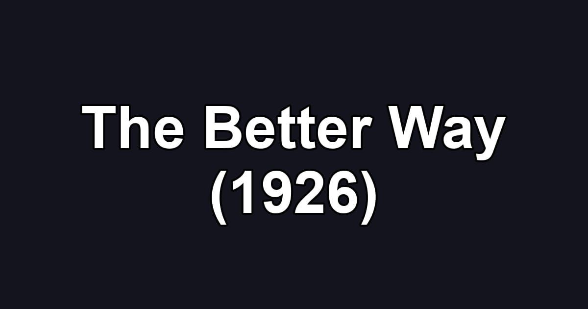 The Better Way (1926)