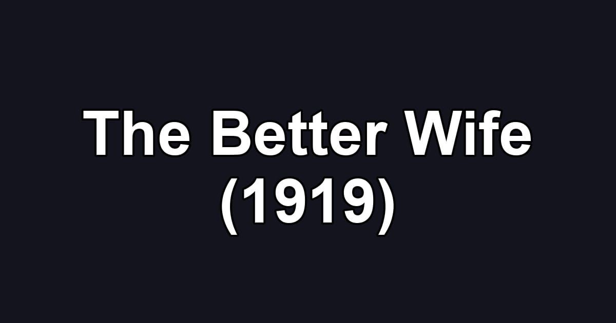 The Better Wife (1919)