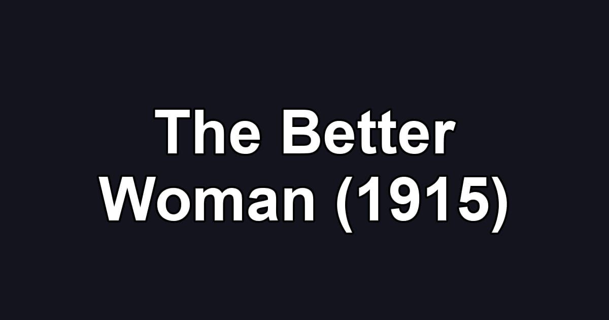 The Better Woman (1915)