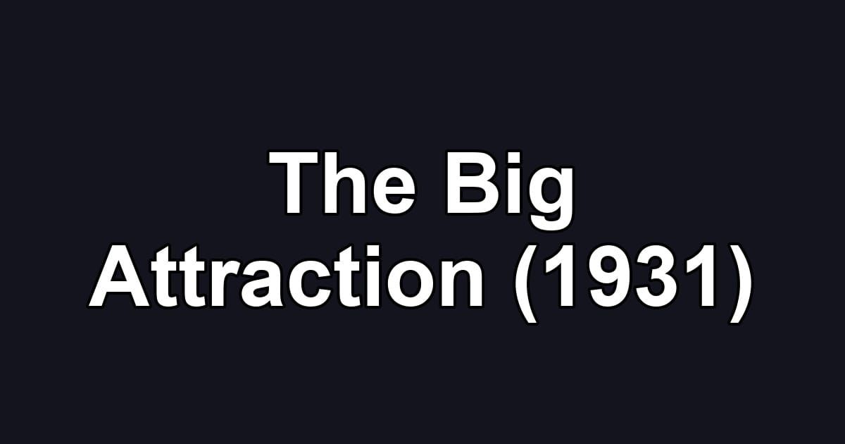 The Big Attraction (1931)