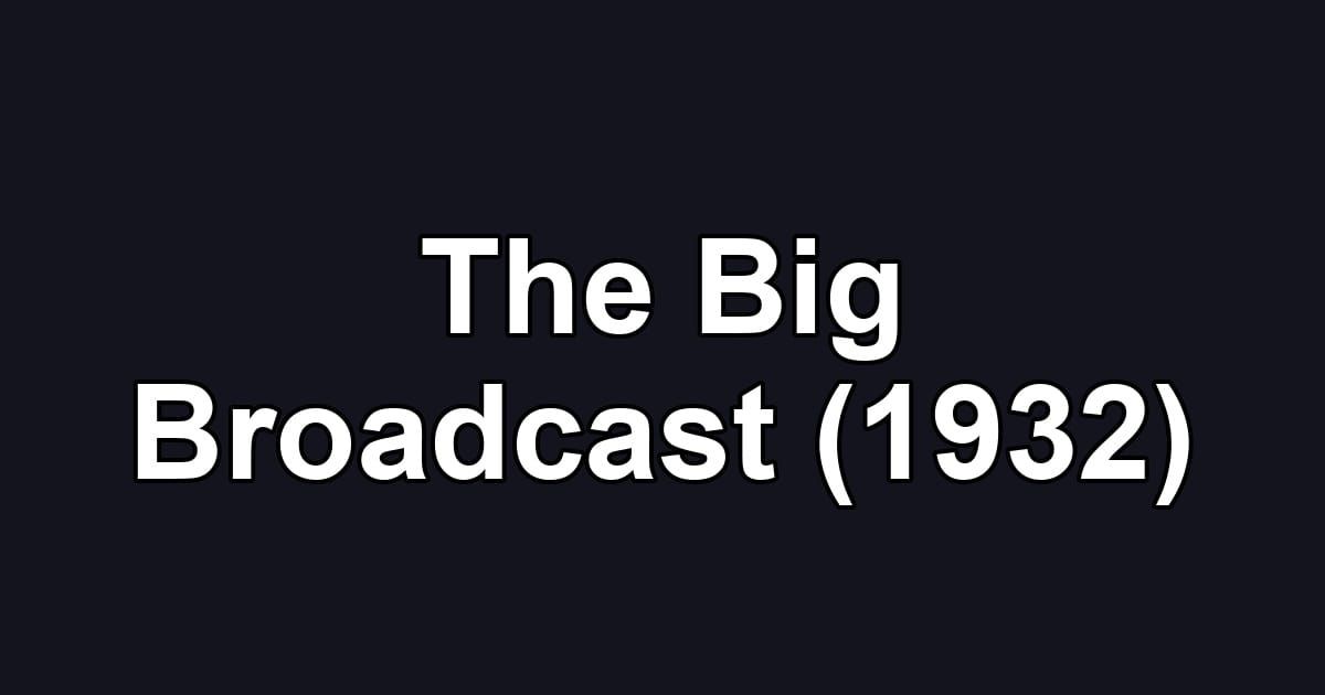 The Big Broadcast (1932)