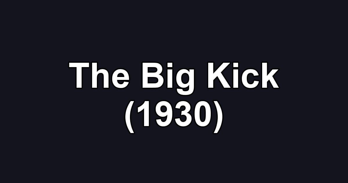 The Big Kick (1930)