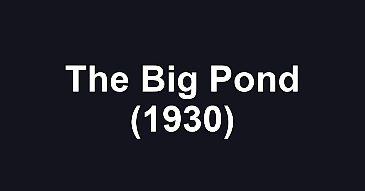 The Big Pond (1930)