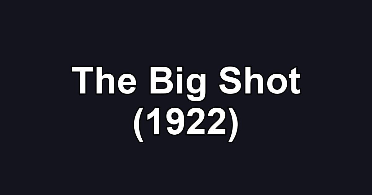 The Big Shot (1922)
