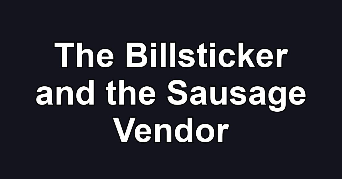 The Billsticker and the Sausage Vendor
