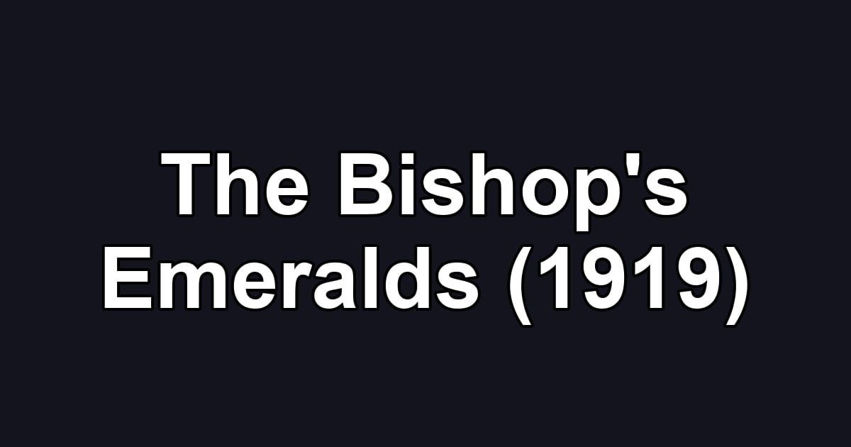The Bishop's Emeralds (1919)
