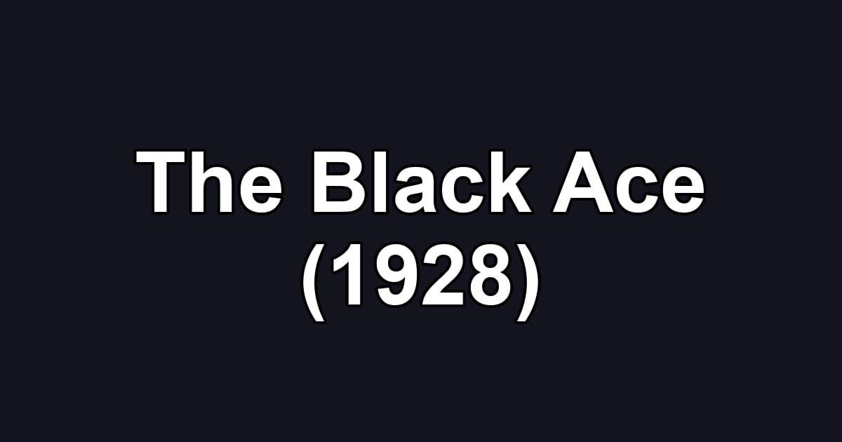 The Black Ace (1928)