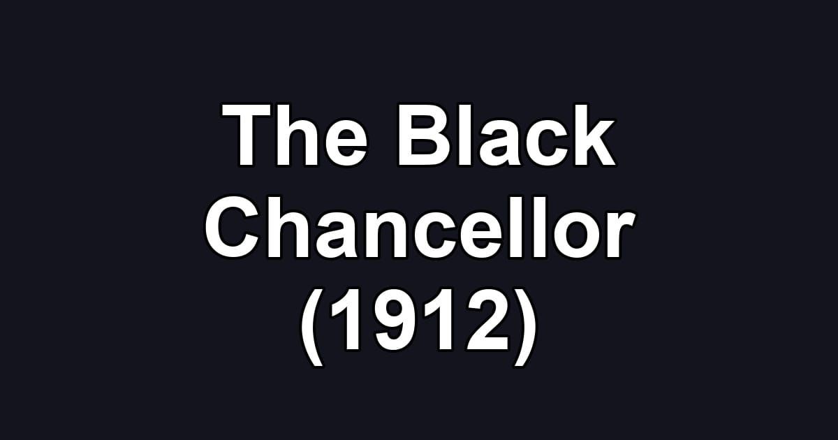 The Black Chancellor (1912)