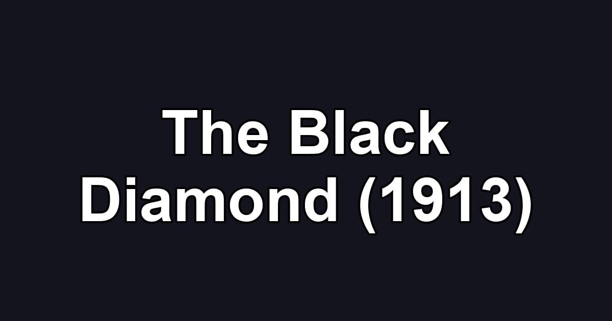 The Black Diamond (1913)