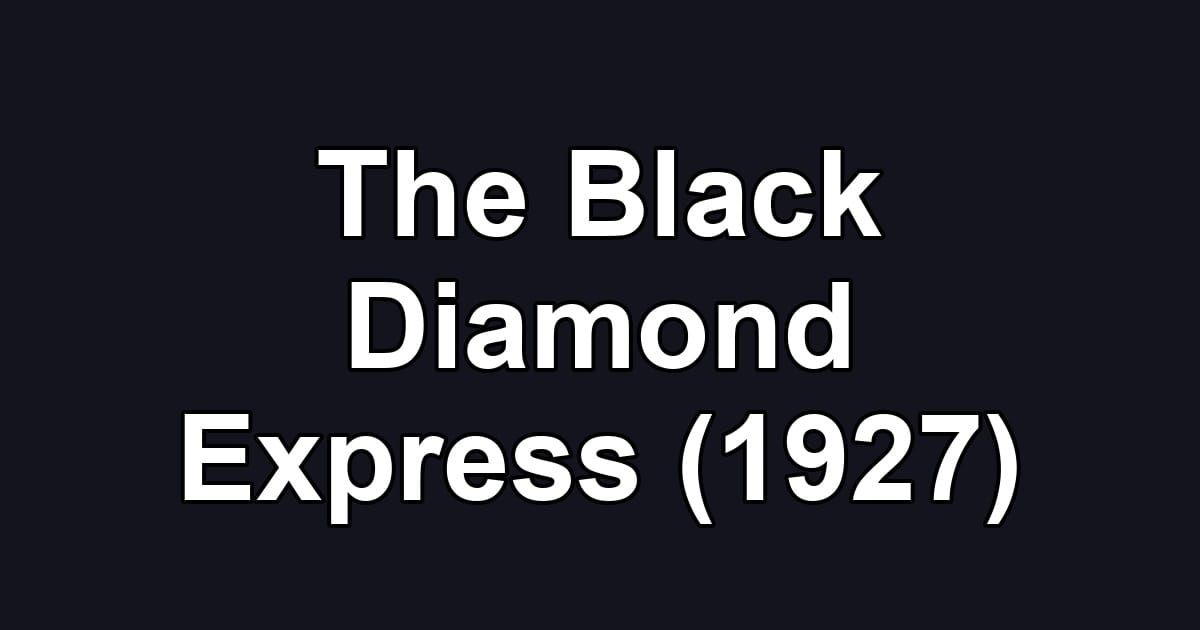 The Black Diamond Express (1927)