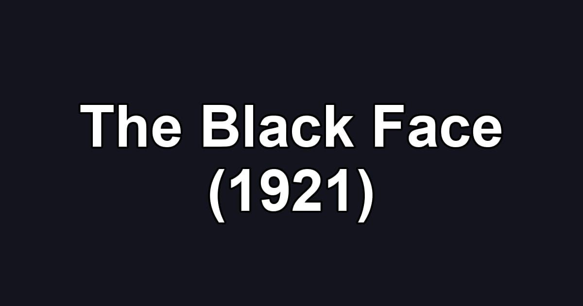 The Black Face (1921)