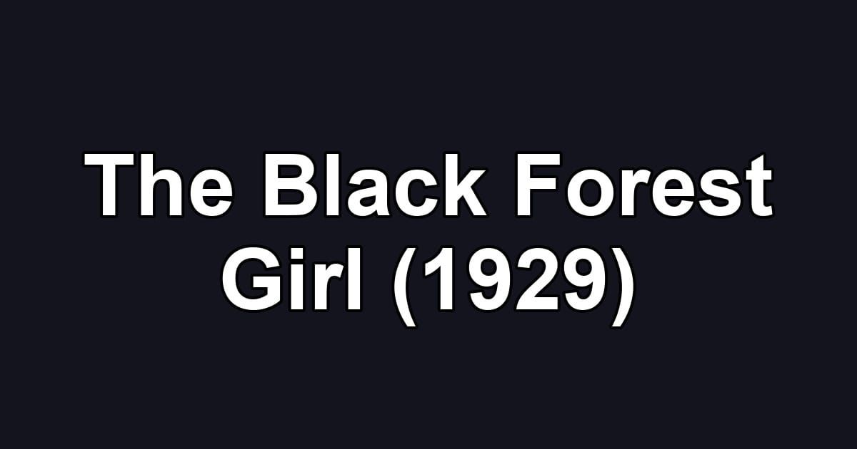 The Black Forest Girl (1929)