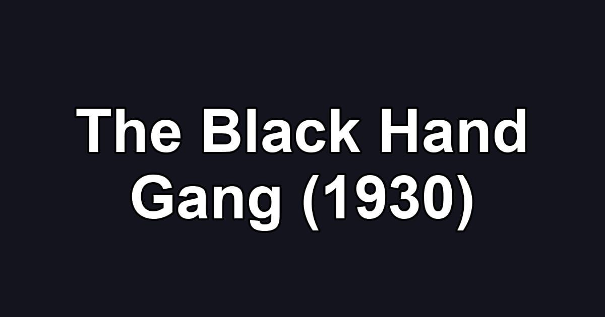The Black Hand Gang (1930)