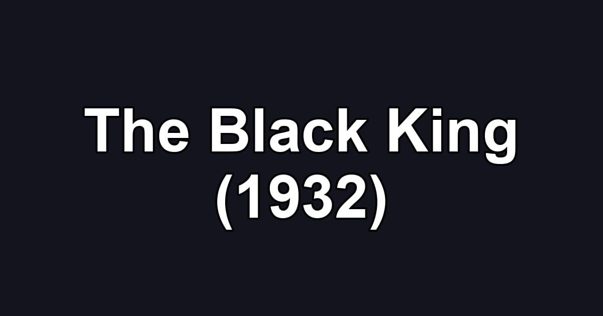 The Black King (1932)