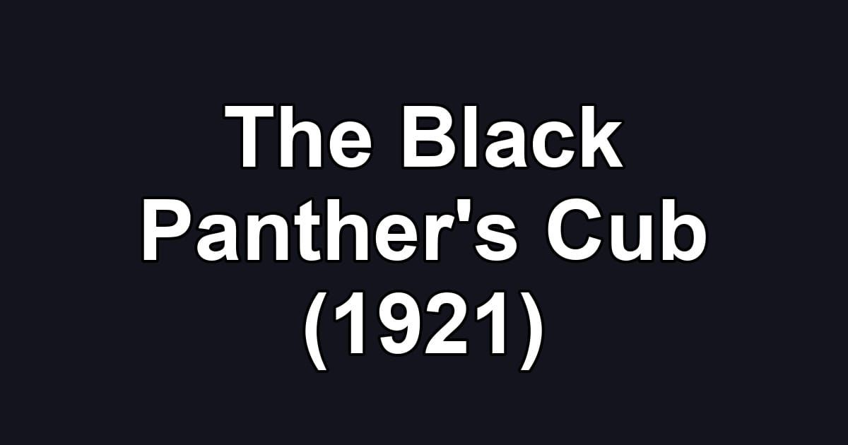 The Black Panther's Cub (1921)